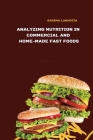 Analyzing Nutrition in Commercial and Home-made Fast Foods By Garima Lakhotia Cover Image