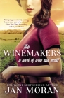 The Winemakers: A Novel of Wine and Secrets By Jan Moran Cover Image