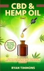 CBD & Hemp Oil: A Practical Users Guide for CBD and Hemp Oils and How They Help for Pain Relief, Anxiety, Depression and Much More, Th Cover Image