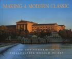 Making a Modern Classic: The Arch. of the Pma By David Bruce Brownlee, Graydon Wood (Photographer) Cover Image