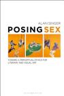 Posing Sex: Toward a Perceptual Ethics for Literary and Visual Art Cover Image