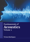 Fundamentals of Acoustics: Volume 1 By Triston Rodriguez (Editor) Cover Image