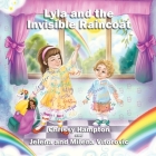 Lyla and the Invisible Raincoat By Chrissy Hampton, Jelena And Milena Vitorovic (Illustrator) Cover Image