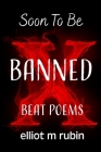 Soon to Be Banned Beat Poems Cover Image
