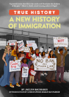 A New History of Immigration (True History) By Jaclyn Backhaus, Jennifer Sabin (Created by), Christopher Sebastian Parker (Introduction by) Cover Image