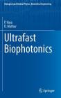 Ultrafast Biophotonics (Biological and Medical Physics) By P. Vasa, D. Mathur Cover Image