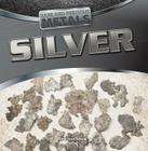 Silver (Rare and Precious Metals) By Therese M. Shea Cover Image