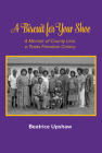A Biscuit for Your Shoe: A Memoir of County Line, a Texas Freedom Colony (Texas Folklore Society Extra Book #28) Cover Image