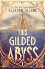This Gilded Abyss (The Titan's Wrath Trilogy #1) By Rebecca Thorne Cover Image