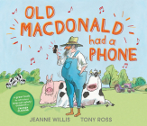 Old MacDonald Had a Phone By Jeanne Willis, Tony Ross (Illustrator) Cover Image