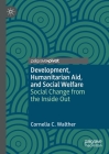 Development, Humanitarian Aid, and Social Welfare: Social Change from the Inside Out Cover Image