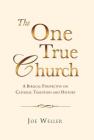 The One True Church By Joe Weller Cover Image