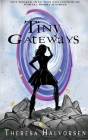 Tiny Gateways By Theresa Halvorsen, Chris Bannor (Editor) Cover Image