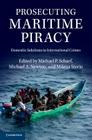 Prosecuting Maritime Piracy: Domestic Solutions to International Crimes Cover Image