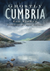 Ghostly Cumbria By Rob Kirkup Cover Image