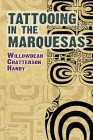 Tattooing in the Marquesas (Dover Books on Anthropology and Folklore) By Willowdean Chatterson Handy Cover Image