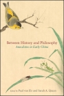 Between History and Philosophy: Anecdotes in Early China By Paul Van Els (Editor), Sarah A. Queen (Editor) Cover Image