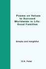 Poems on Values to Succeed Worldwide in Life - Good Families: Simple and Insightful By O. K. Fatai Cover Image