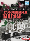 The Real History of the Transcontinental Railroad Cover Image