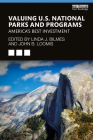 Valuing U.S. National Parks and Programs: America's Best Investment By Linda J. Bilmes, John B. Loomis Cover Image