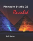 Pinnacle Studio 23 Revealed By Jeff Naylor Cover Image