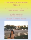 El Modelo Virginiano Tomo I: El Nuevo Esquema Educativo Para El Desarrollo de la Ciencia By Virginia Rodríguez Rosales Cover Image