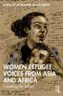 Women Refugee Voices from Asia and Africa: Travelling for Safety By Actionaid Association Cover Image