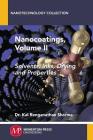 Nanocoatings, Volume II: Solvents, Inks, Drying, and Properties By Kal Renganathan Sharma Cover Image