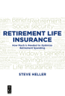 Retirement Life Insurance: How Much Is Needed to Optimize Retirement Spending By Steve Heller Cover Image