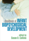 Handbook of Infant Biopsychosocial Development Cover Image
