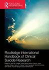 Routledge International Handbook of Clinical Suicide Research (Routledge International Handbooks) By John R. Cutcliffe (Editor), José Santos (Editor), Paul S. Links (Editor) Cover Image