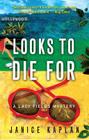 Looks to Die For: A Lacy Fields Mystery By Janice Kaplan Cover Image