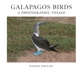 Galapagos Birds: A Photographic Voyage By Mathew Tekulsky Cover Image