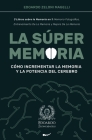 La Súper Memoria: 3 Libros sobre la Memoria en 1: Memoria Fotográfica, Entrenamiento De La Memoria y Mejora De La Memoria - Cómo Increme By Edoardo Zeloni Magelli Cover Image