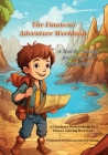 The Financial Adventure Workbook: A Tool for Saving, Investing, and Budgeting! By Ben Hofstetter, Nick Zehrung Cover Image