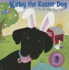 Kirby the Easter Dog: A Pop-Up Easter Egg Hunt By Jumping Jack Press (Manufactured by) Cover Image