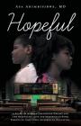 Hopeful: A Story of African Childhood Dreams and the Relentless love and sacrifice of Poor Parents to give their children an Ed By Asa Ahimbisibwe Cover Image