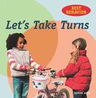 Let's Take Turns (Best Behavior) By Janine Amos, Annabel Spenceley Cover Image