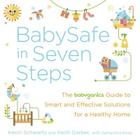 BabySafe in Seven Steps: The BabyGanics Guide to Smart and Effective Solutions for a Healthy Home By Kevin Schwartz, Keith Garber, Samantha Rose Cover Image