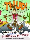 Thud!: Wile E. Coyote Experiments with Forces and Motion Cover Image