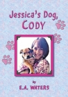 Jessica's Dog, Cody By E. a. Waters Cover Image