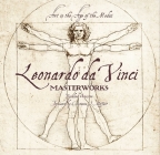 Leonardo da Vinci: Masterworks: Art in the Age of the Medici By Rosalind Ormiston, Constance J. Moffatt (Foreword by) Cover Image