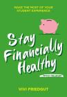 Stay Financially Healthy While You Study By Vivi Friedgut Cover Image