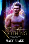 Stop at Nothing: The Chosen One Book Five By Macy Blake Cover Image
