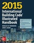 2015 International Building Code Illustrated Handbook Cover Image