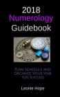 2018 Numerology Guidebook: Plan, Schedule and Organize Your Year for Success By Leonie Hope Cover Image