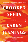 Crooked Seeds: A Novel By Karen Jennings Cover Image