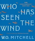Who Has Seen the Wind: 75th Anniversary Illustrated Edition By W. O. Mitchell, William Kurelek (Illustrator), Frances Itani (Foreword by) Cover Image
