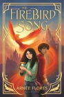 The Firebird Song By Arnée Flores Cover Image