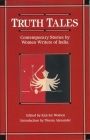 Truth Tales: Contemporary Stories by Women Writers of India By Kali for Women (Editor), Meena Alexander (Introduction by) Cover Image